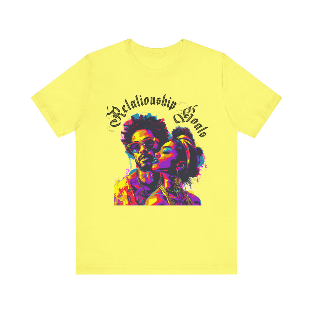 Relationship Goals : Unisex Tee