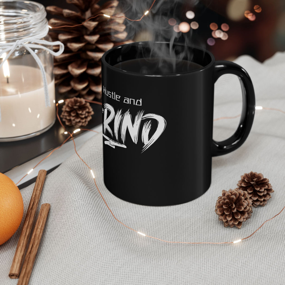 Hustle and Grind Black Mug (11oz)