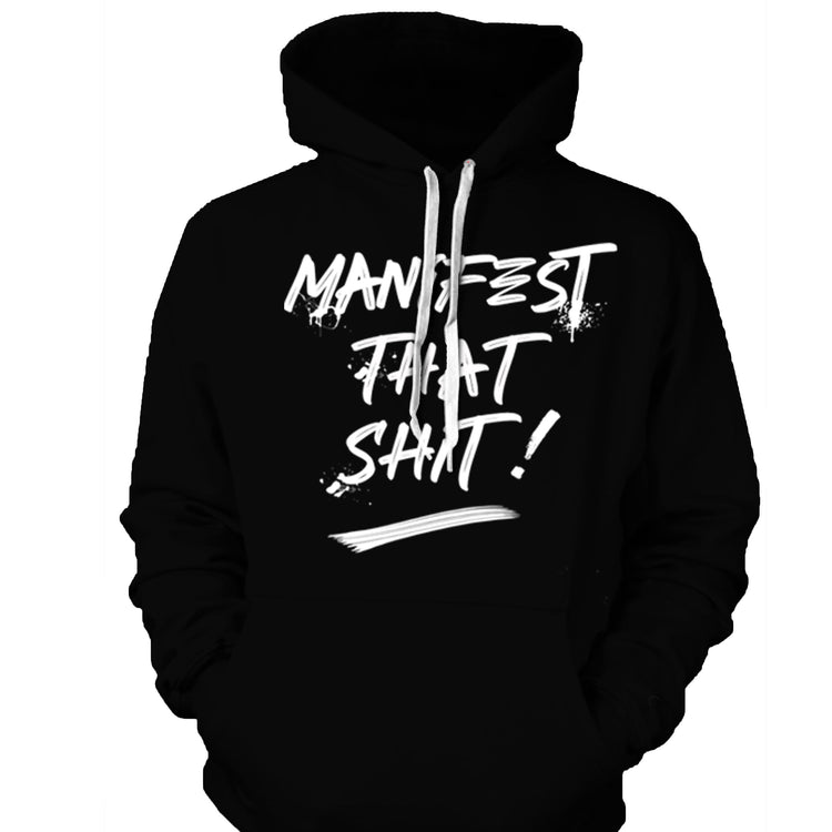 Manifest that Sh*t- Black - Graphic Hoodie - GETILL1