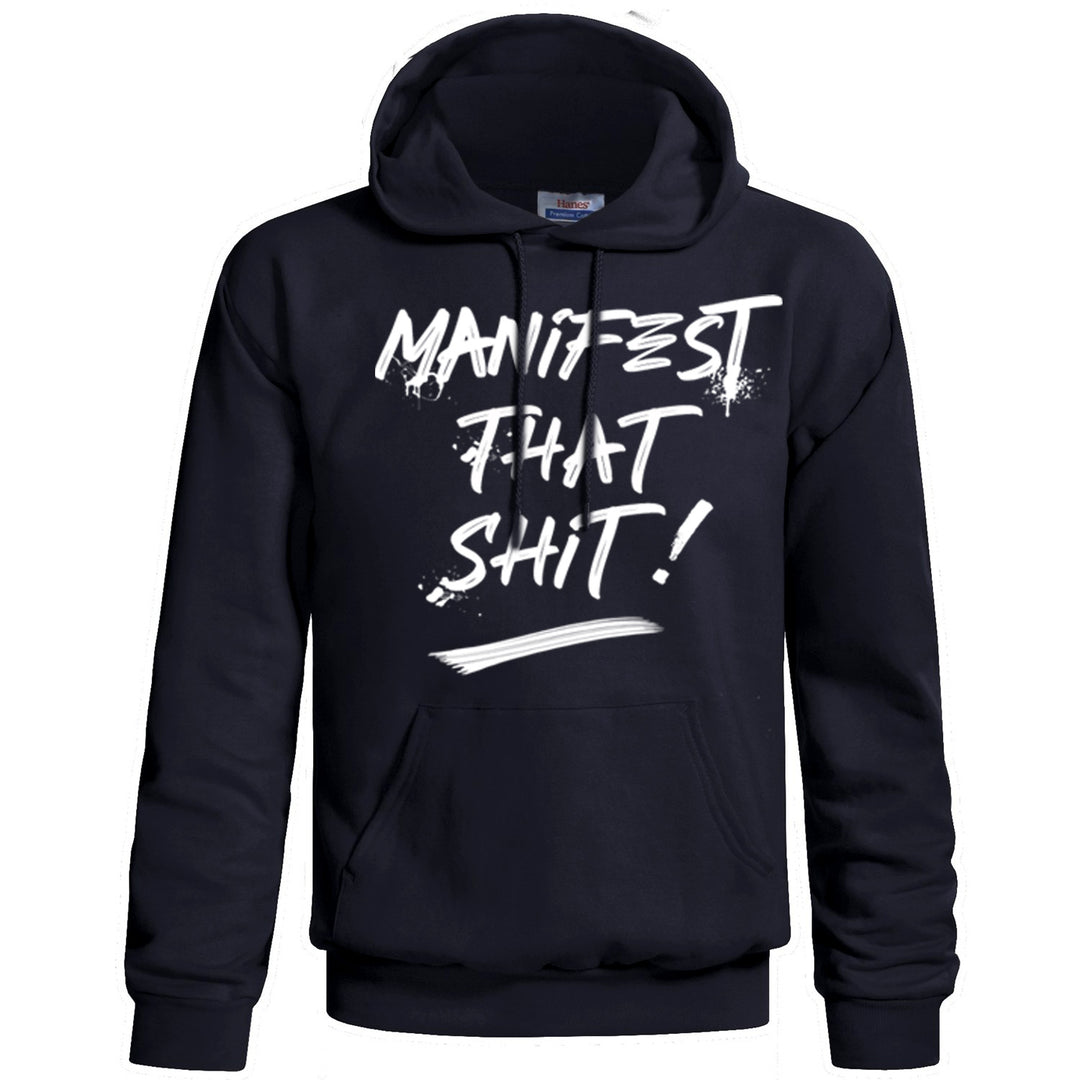 Manifest that Sh*t- Black - Graphic Hoodie - GETILL1