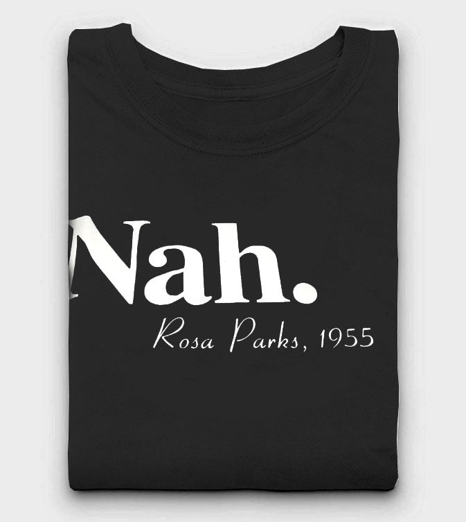 Nah Rosa Parks T-shirt - GETILL1